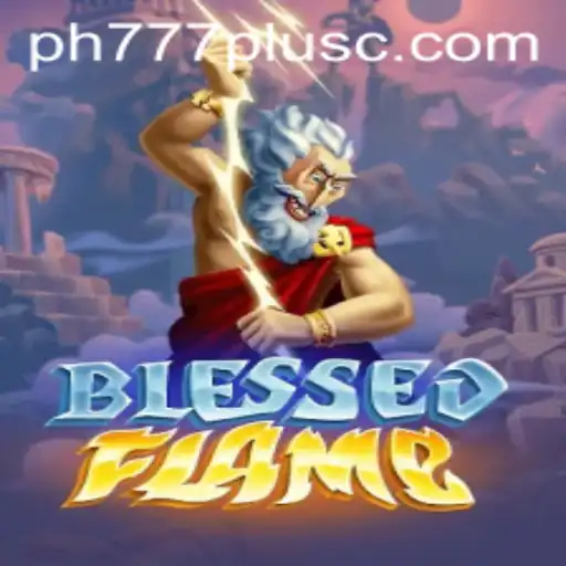 Exploring the Mystical World of BlessedFlame: A Guide to Adventure and Strategy