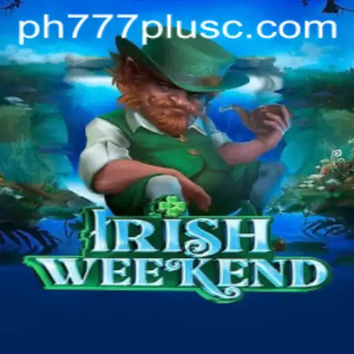 Exploring IrishWeekend: An Exciting Gaming Experience with ph777 plus