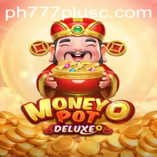 Unveiling MoneyPotDELUXE: A Comprehensive Guide to Mastering the Game with PH777 Plus
