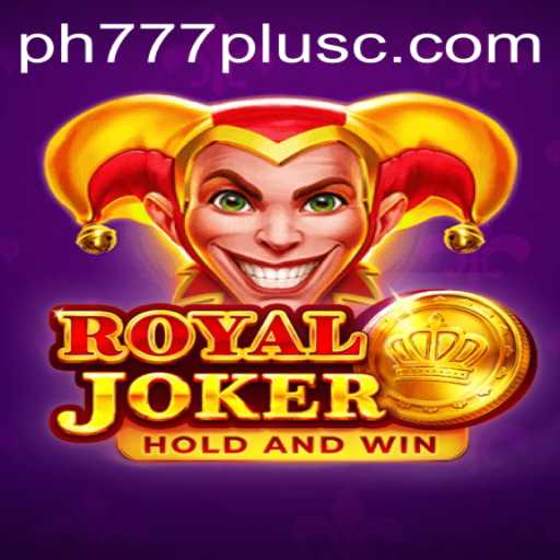 Exploring the Thrills of RoyalJoker: A Guide to PH777 Plus