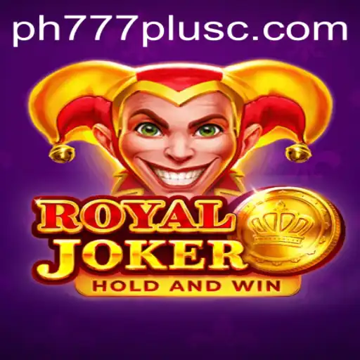 Exploring the Thrills of RoyalJoker: A Guide to PH777 Plus